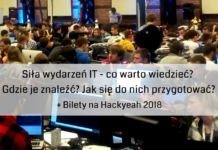 Siła wydarzeń IT – co warto wiedzieć? Gdzie je znaleźć? Jak się do nich przygotować? + Bilety na Hackyeah 2018