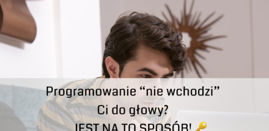 Programowanie “nie wchodzi” Ci do głowy? JEST NA TO SPOSÓB! 🔑