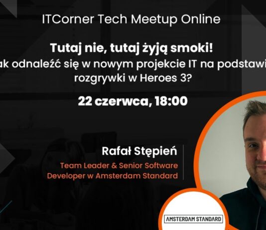 Tutaj nie, tutaj żyją smoki 🐉! Jak odnaleźć się w nowym projekcie IT na podstawie rozgrywki w Heroes 3